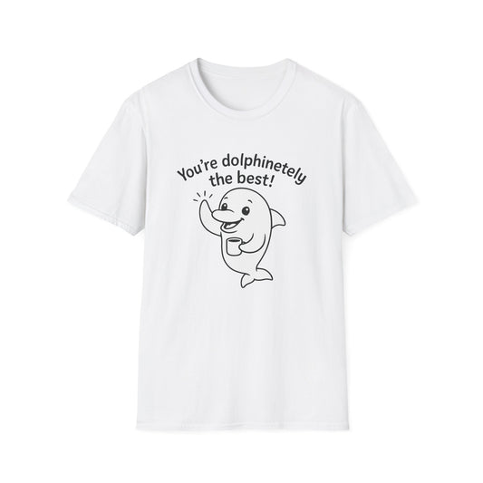 Dolphin T-Shirt - 'You're Dolphinetely The Best!' Softstyle Tee