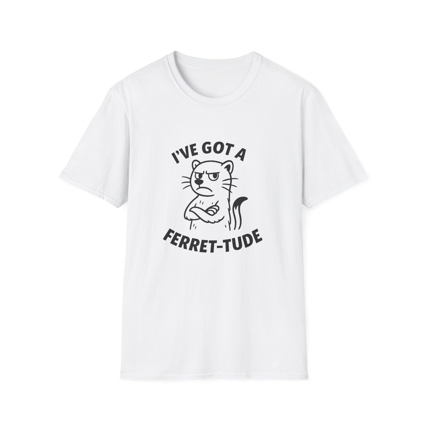 Ferret T-Shirt - 'I've Got a Ferret-Tude' Softstyle Tee