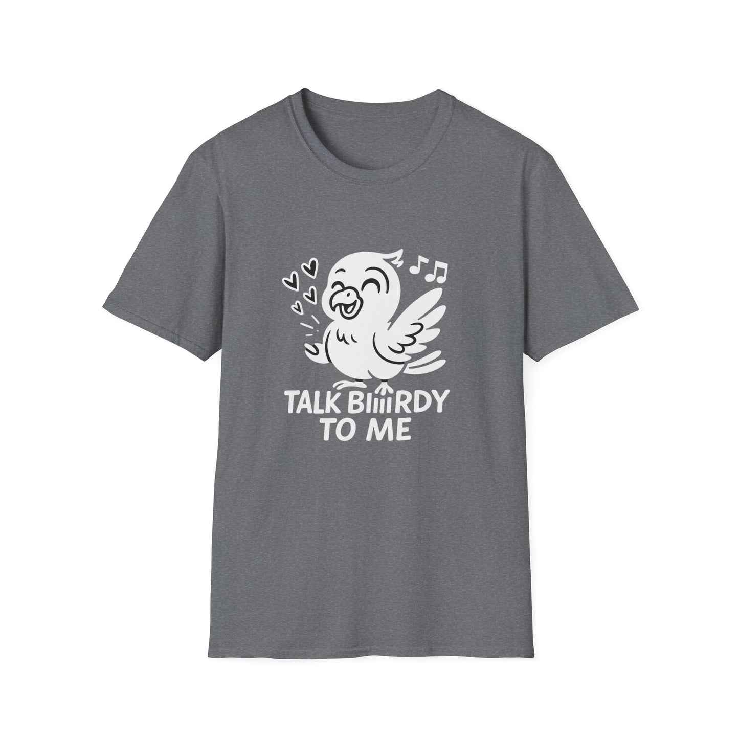 Bird T-Shirt - 'Talk Biiirdy To Me' Softstyle Tee