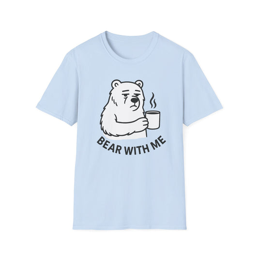 Bear T-Shirt - 'Bear With Me' Graphic Tee