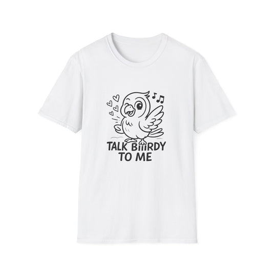 Bird T-Shirt - 'Talk Biiirdy To Me' Softstyle Tee