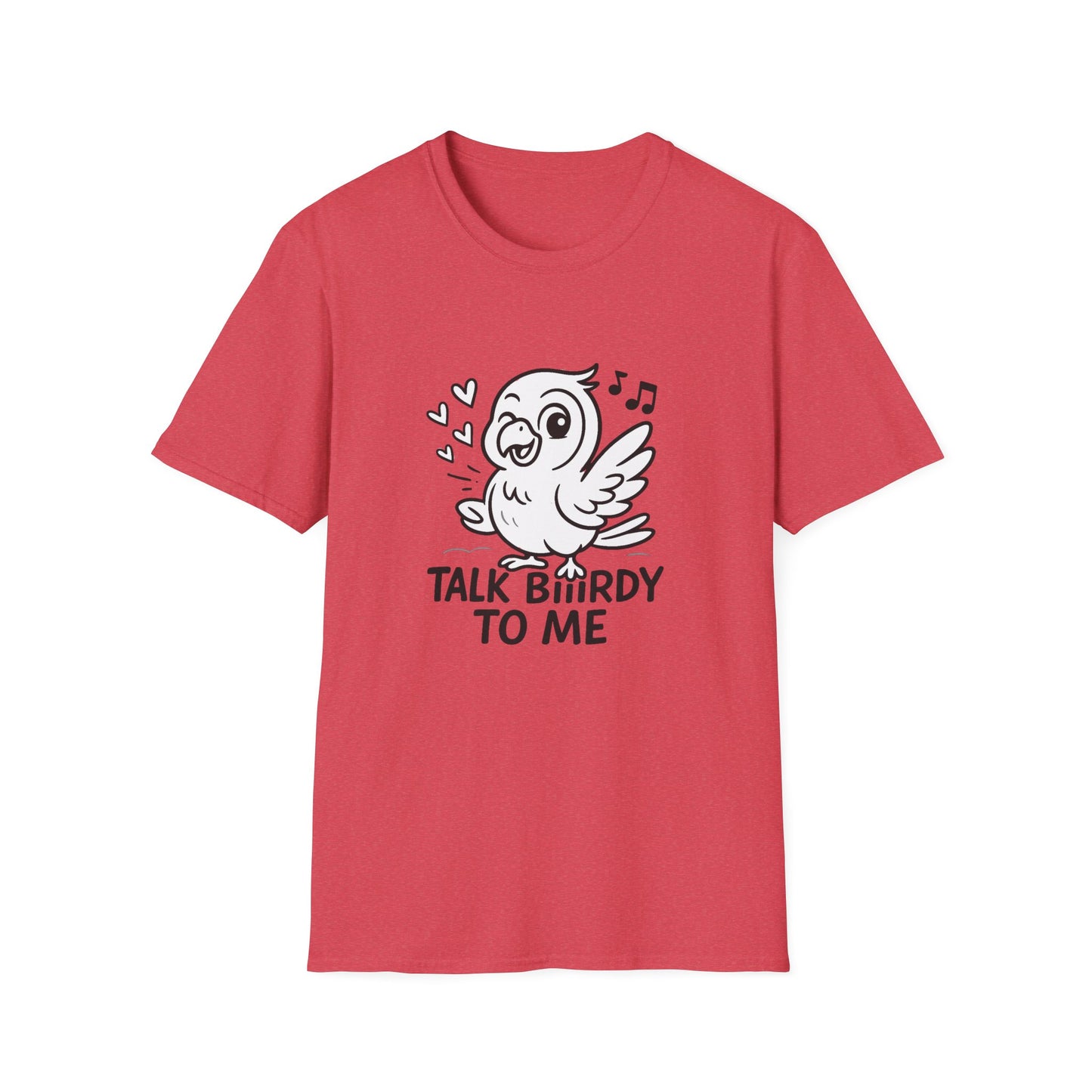Bird T-Shirt - 'Talk Biiirdy To Me' Softstyle Tee