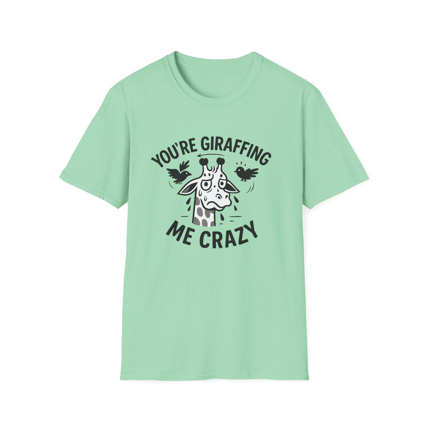 Giraffe T-Shirt - 'You're Giraffing Me Crazy' Softstyle Tee