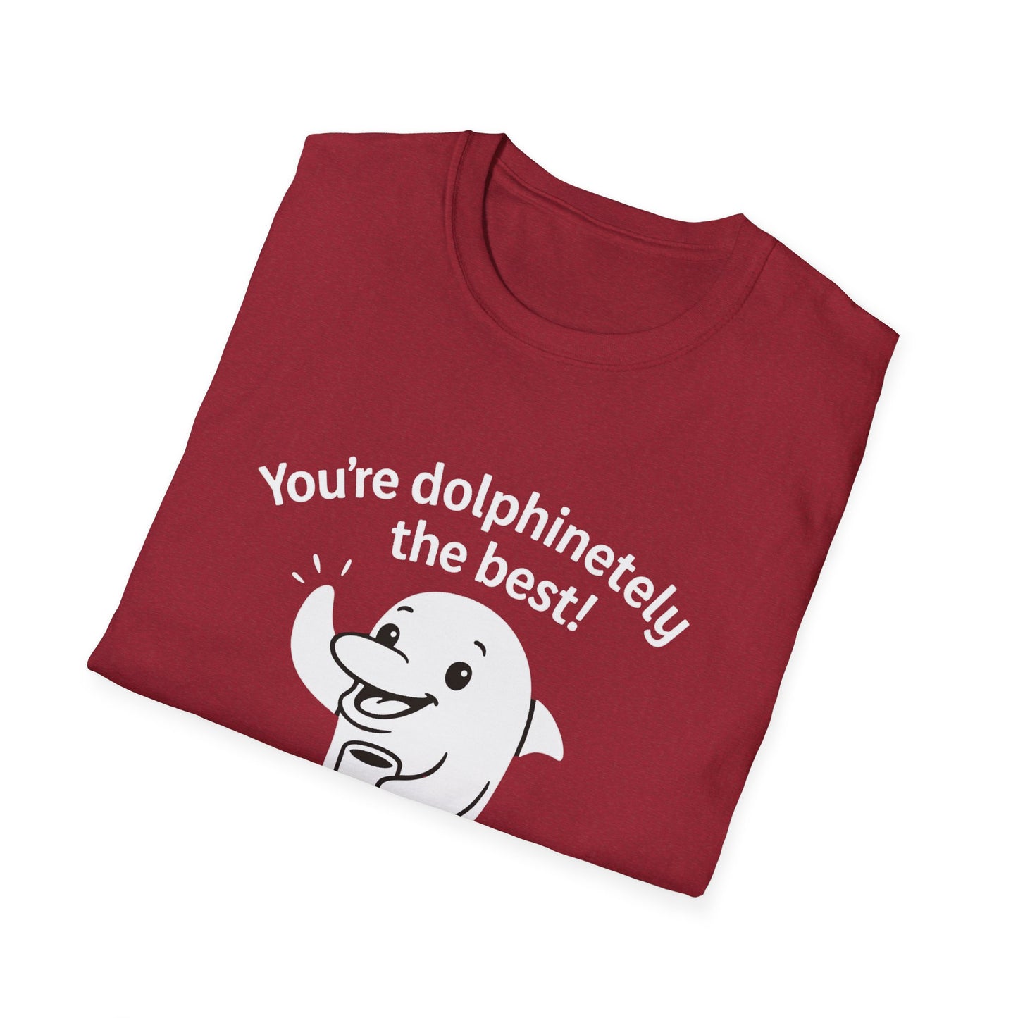 Dolphin T-Shirt - 'You're Dolphinetely The Best!' Softstyle Tee