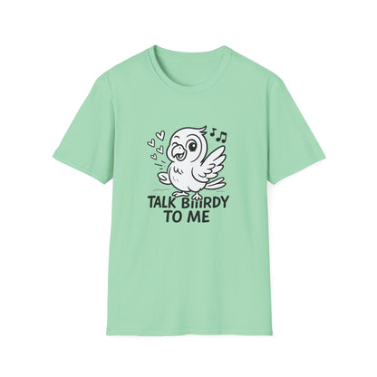 Bird T-Shirt - 'Talk Biiirdy To Me' Softstyle Tee