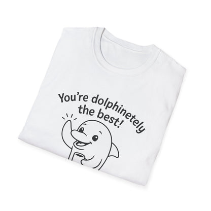 Dolphin T-Shirt - 'You're Dolphinetely The Best!' Softstyle Tee
