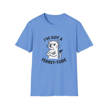 Ferret T-Shirt - 'I've Got a Ferret-Tude' Softstyle Tee