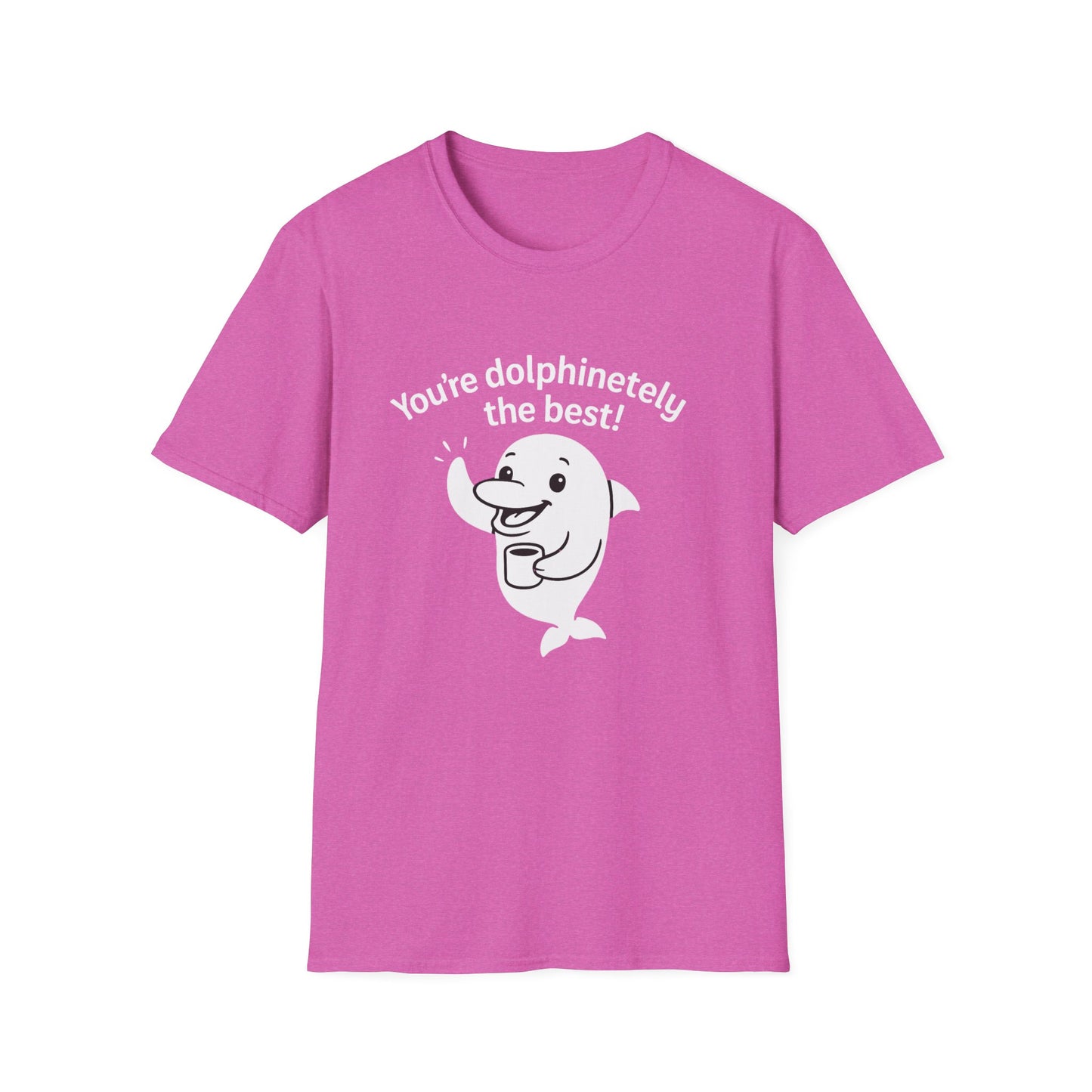 Dolphin T-Shirt - 'You're Dolphinetely The Best!' Softstyle Tee
