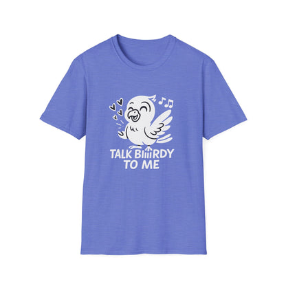 Bird T-Shirt - 'Talk Biiirdy To Me' Softstyle Tee