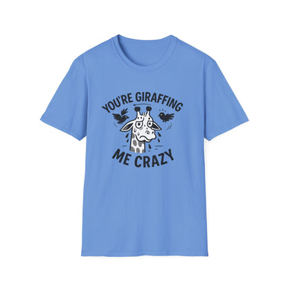 Giraffe T-Shirt - 'You're Giraffing Me Crazy' Softstyle Tee