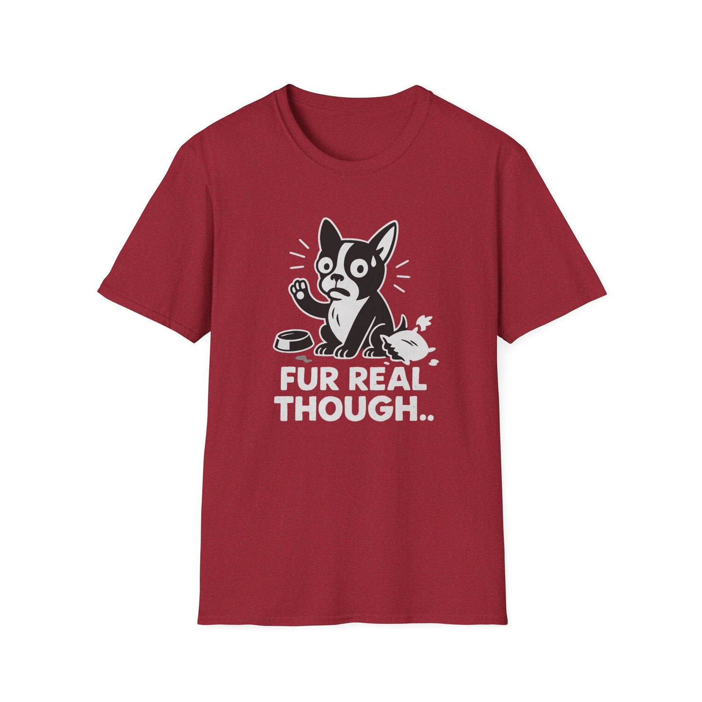 Dog T-Shirt - 'FUR REAL THOUGH' Softstyle Tee