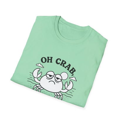 Crab T-Shirt - 'Oh Crab, Not Again' Softstyle Tee