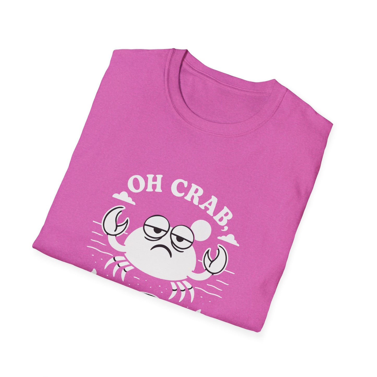 Crab T-Shirt - 'Oh Crab, Not Again' Softstyle Tee