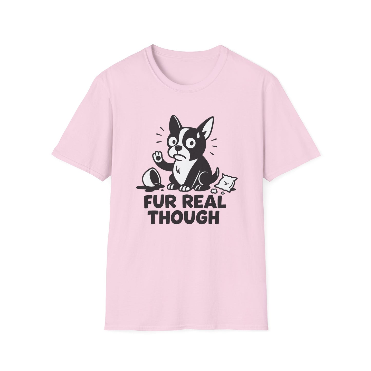 Dog T-Shirt - 'FUR REAL THOUGH' Softstyle Tee
