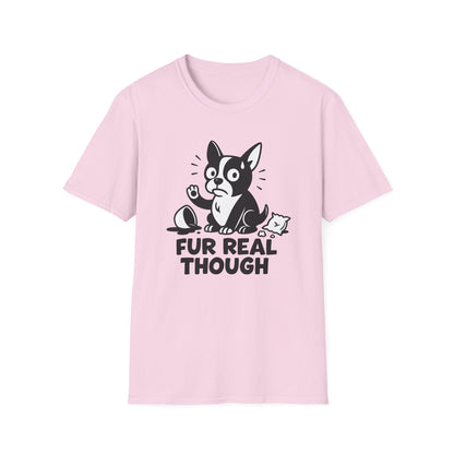 Dog T-Shirt - 'FUR REAL THOUGH' Softstyle Tee