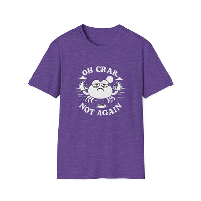 Crab T-Shirt - 'Oh Crab, Not Again' Softstyle Tee