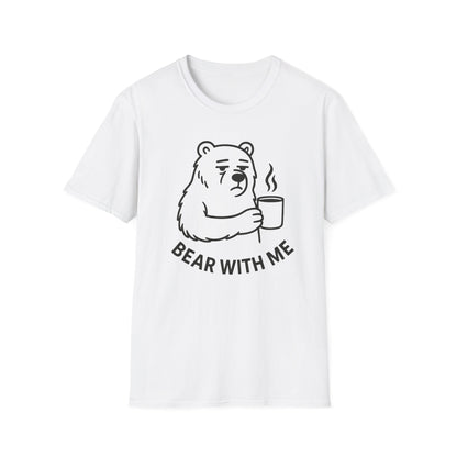 Bear T-Shirt - 'Bear With Me' Graphic Tee