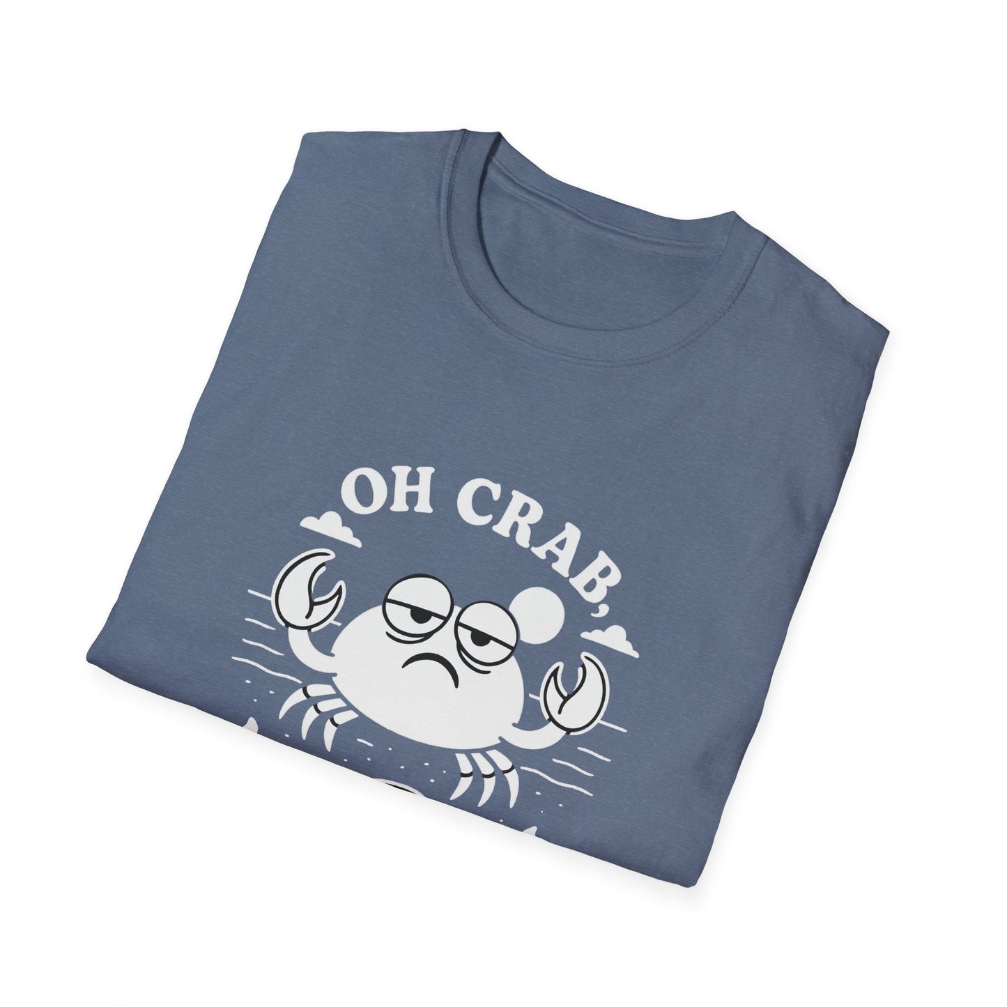 Crab T-Shirt - 'Oh Crab, Not Again' Softstyle Tee