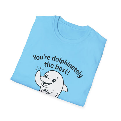 Dolphin T-Shirt - 'You're Dolphinetely The Best!' Softstyle Tee