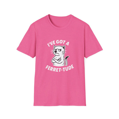 Ferret T-Shirt - 'I've Got a Ferret-Tude' Softstyle Tee