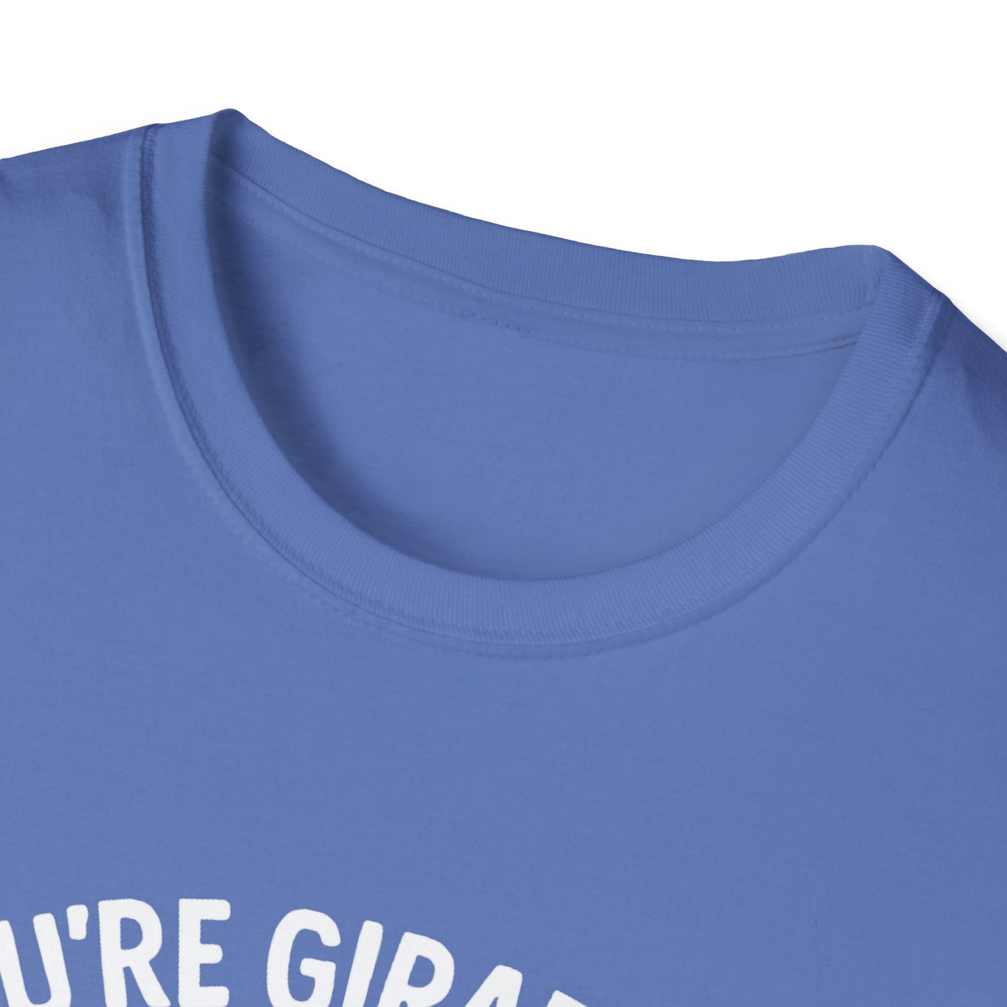 Giraffe T-Shirt - 'You're Giraffing Me Crazy' Softstyle Tee