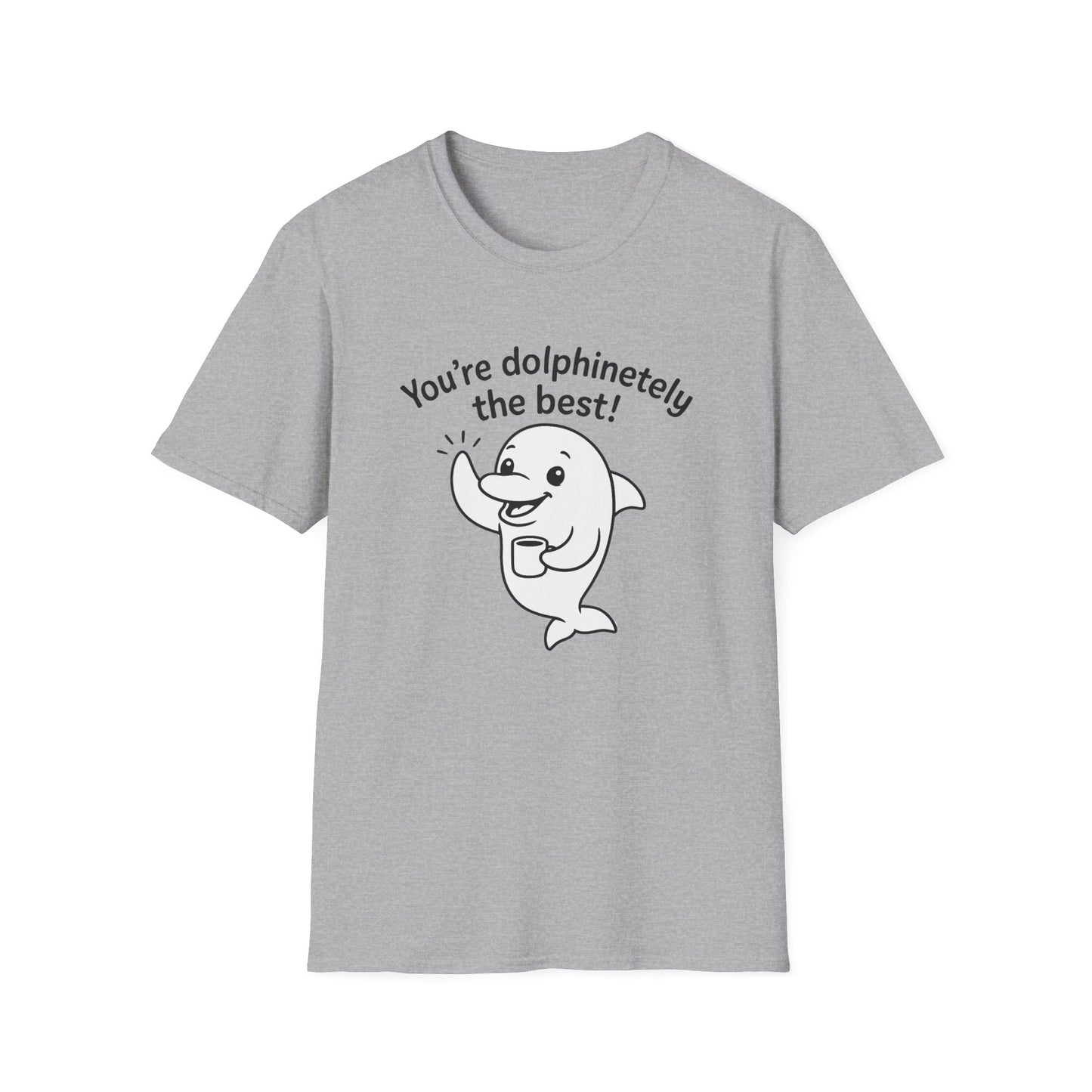 Dolphin T-Shirt - 'You're Dolphinetely The Best!' Softstyle Tee
