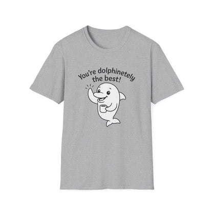 Dolphin T-Shirt - 'You're Dolphinetely The Best!' Softstyle Tee