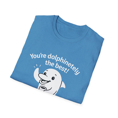 Dolphin T-Shirt - 'You're Dolphinetely The Best!' Softstyle Tee