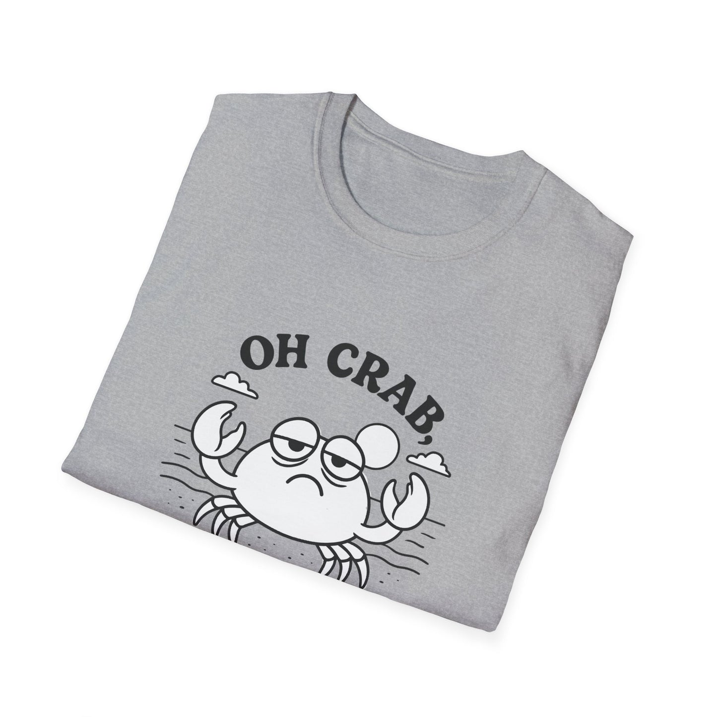 Crab T-Shirt - 'Oh Crab, Not Again' Softstyle Tee