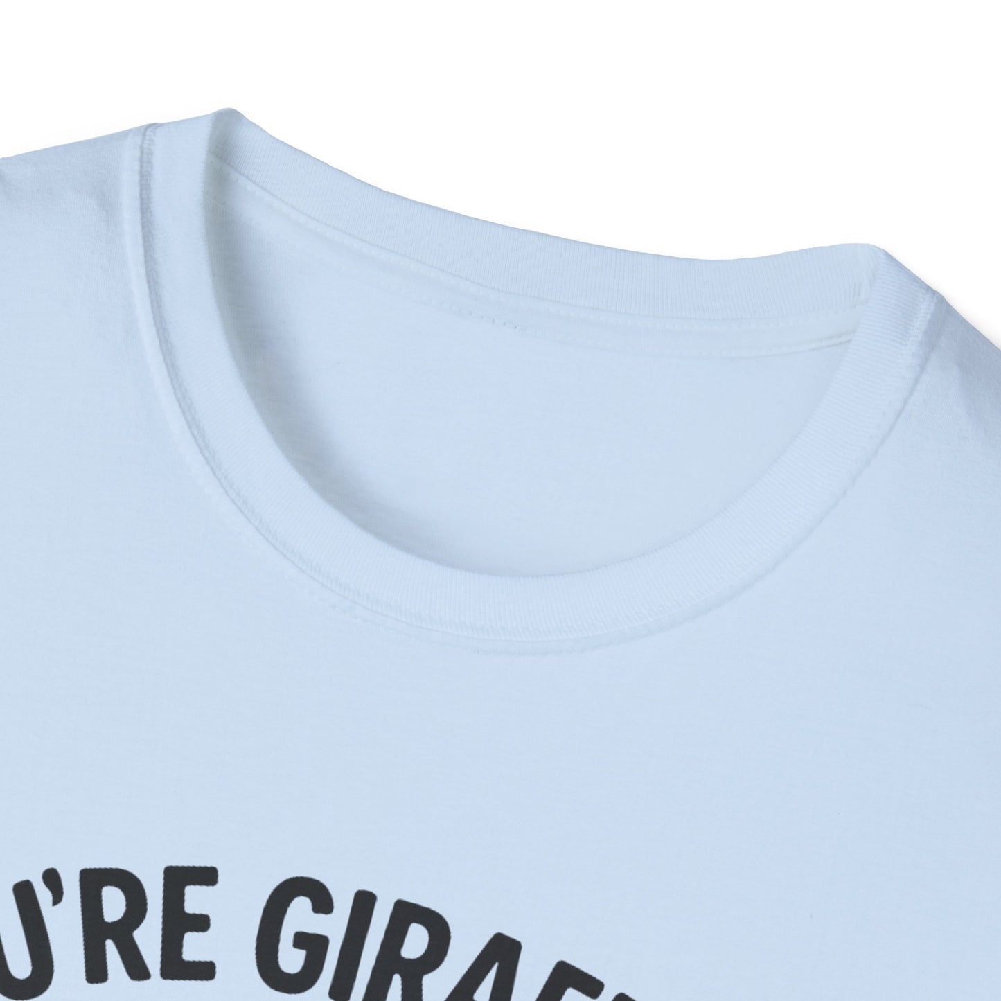 Giraffe T-Shirt - 'You're Giraffing Me Crazy' Softstyle Tee