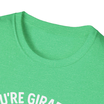 Giraffe T-Shirt - 'You're Giraffing Me Crazy' Softstyle Tee
