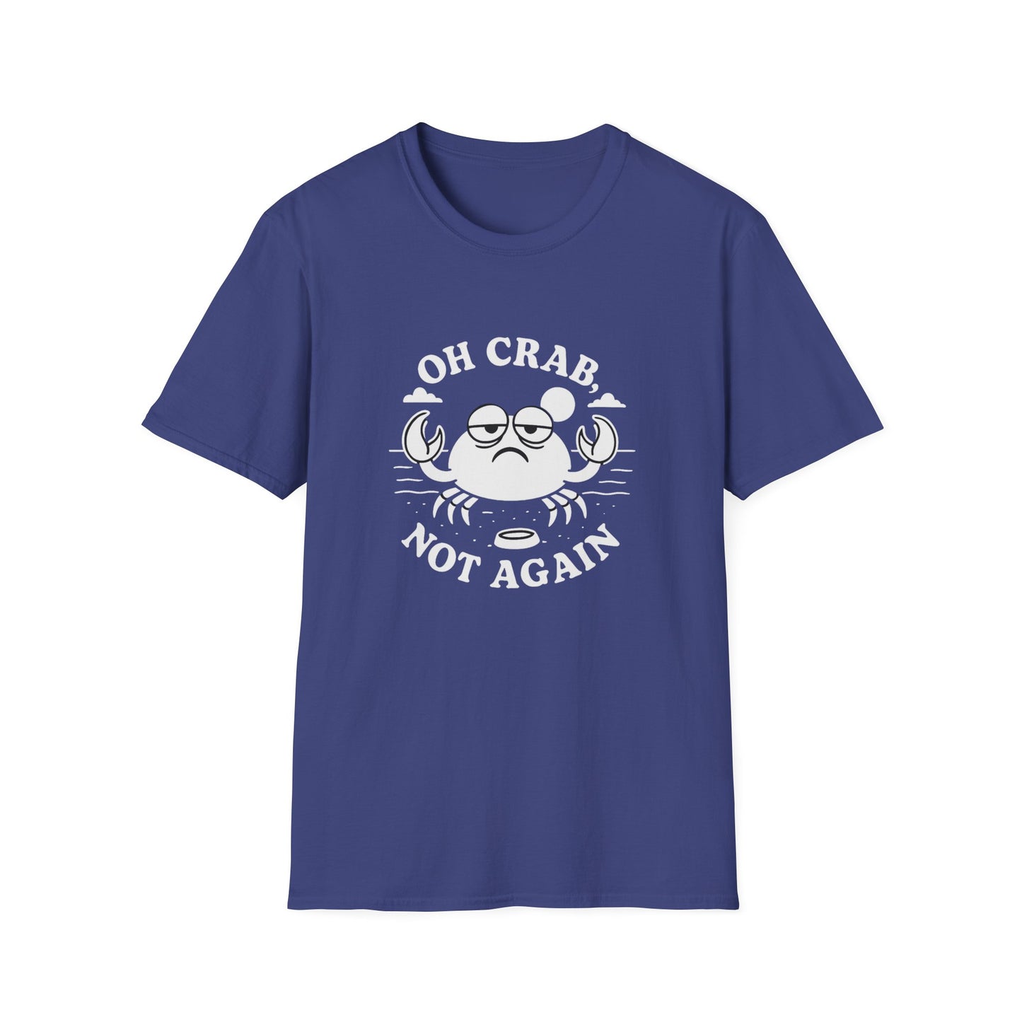 Crab T-Shirt - 'Oh Crab, Not Again' Softstyle Tee