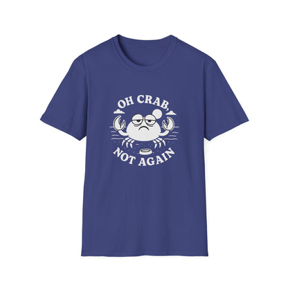 Crab T-Shirt - 'Oh Crab, Not Again' Softstyle Tee
