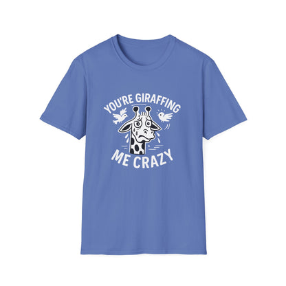 Giraffe T-Shirt - 'You're Giraffing Me Crazy' Softstyle Tee