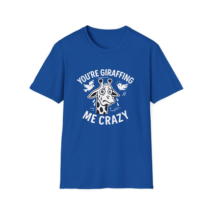Giraffe T-Shirt - 'You're Giraffing Me Crazy' Softstyle Tee