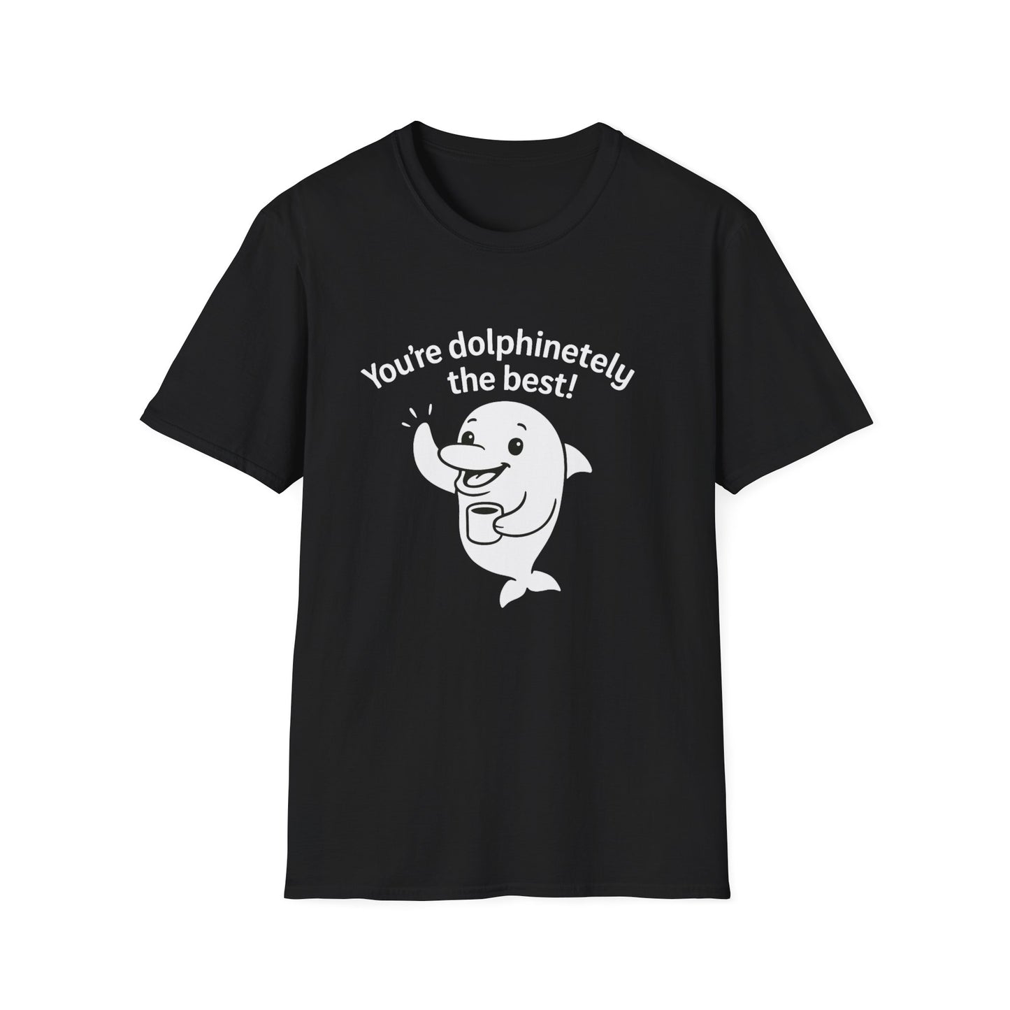 Dolphin T-Shirt - 'You're Dolphinetely The Best!' Softstyle Tee
