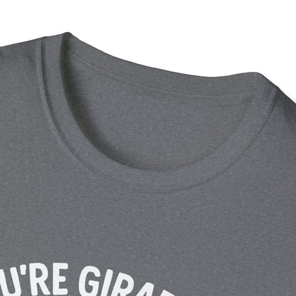 Giraffe T-Shirt - 'You're Giraffing Me Crazy' Softstyle Tee