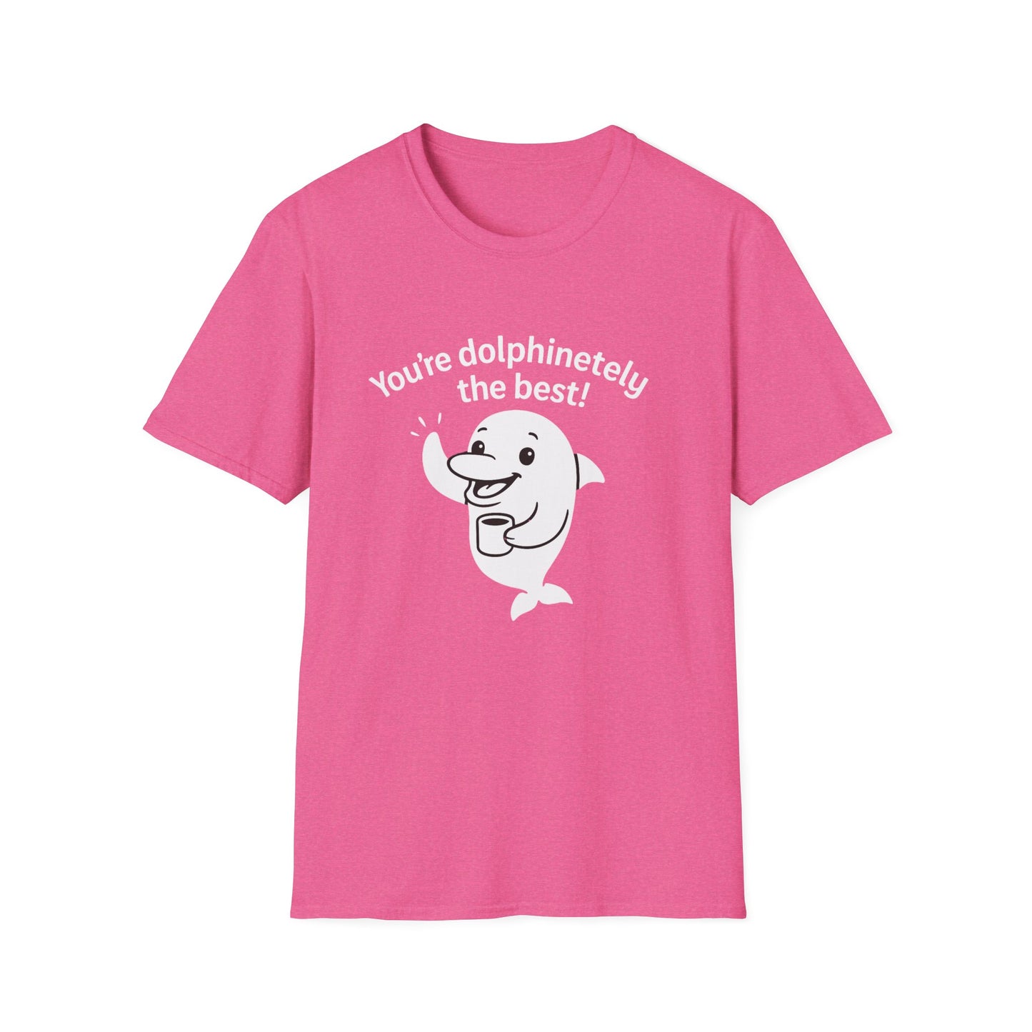 Dolphin T-Shirt - 'You're Dolphinetely The Best!' Softstyle Tee
