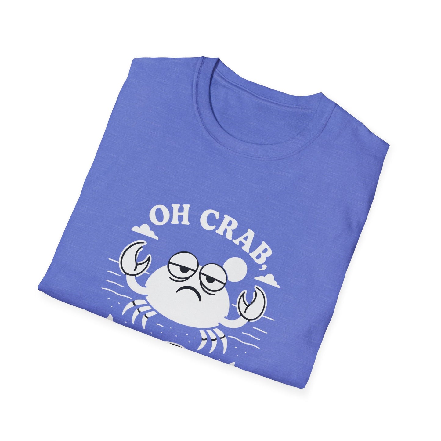 Crab T-Shirt - 'Oh Crab, Not Again' Softstyle Tee