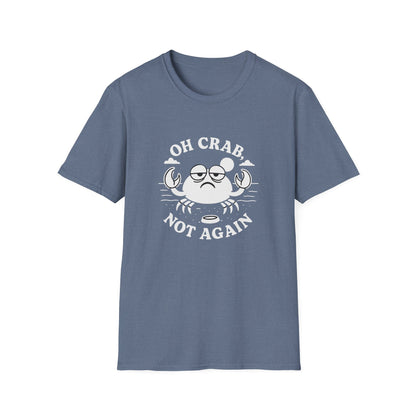 Crab T-Shirt - 'Oh Crab, Not Again' Softstyle Tee