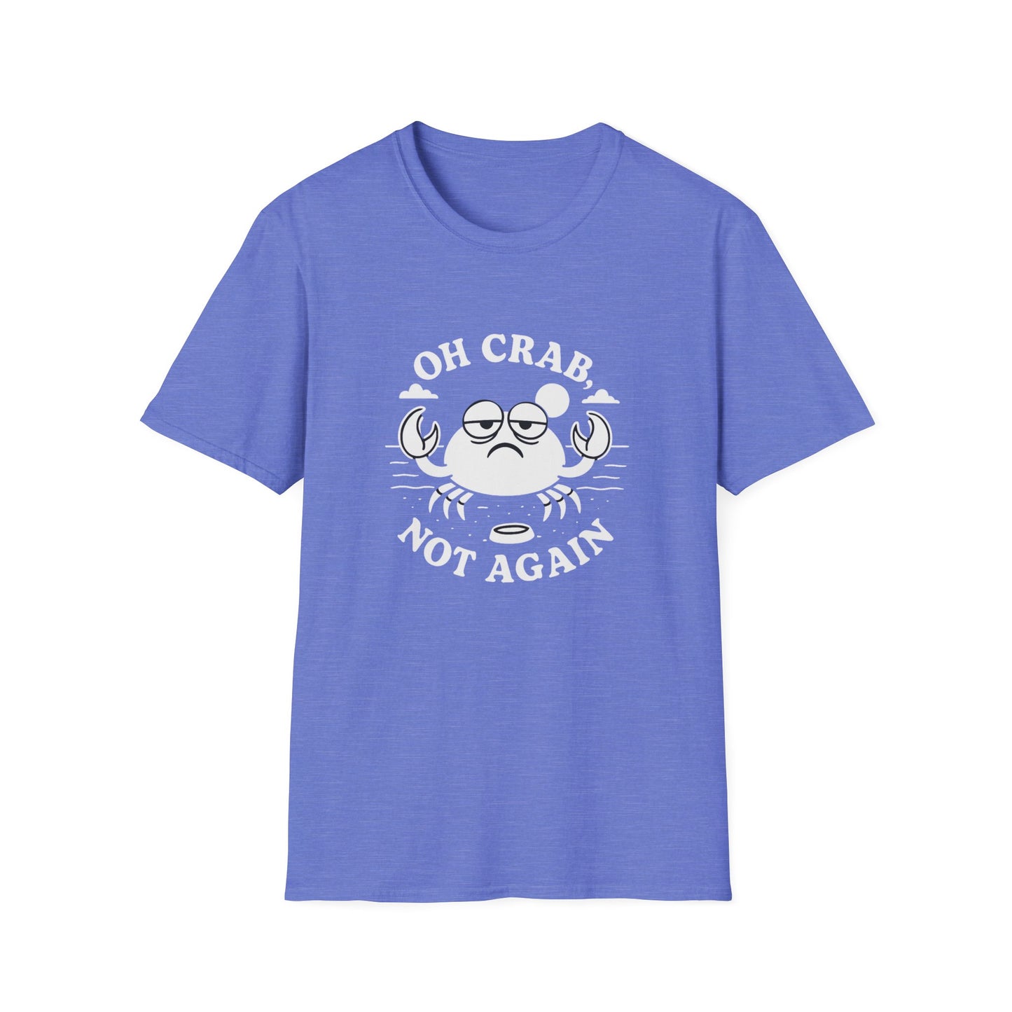 Crab T-Shirt - 'Oh Crab, Not Again' Softstyle Tee