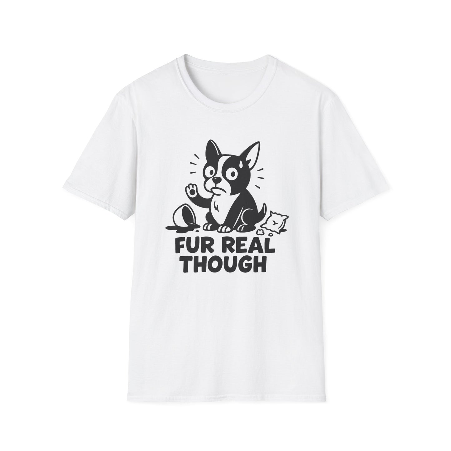 Dog T-Shirt - 'FUR REAL THOUGH' Softstyle Tee