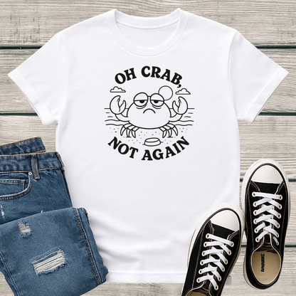 Crab T-Shirt - 'Oh Crab, Not Again' Softstyle Tee