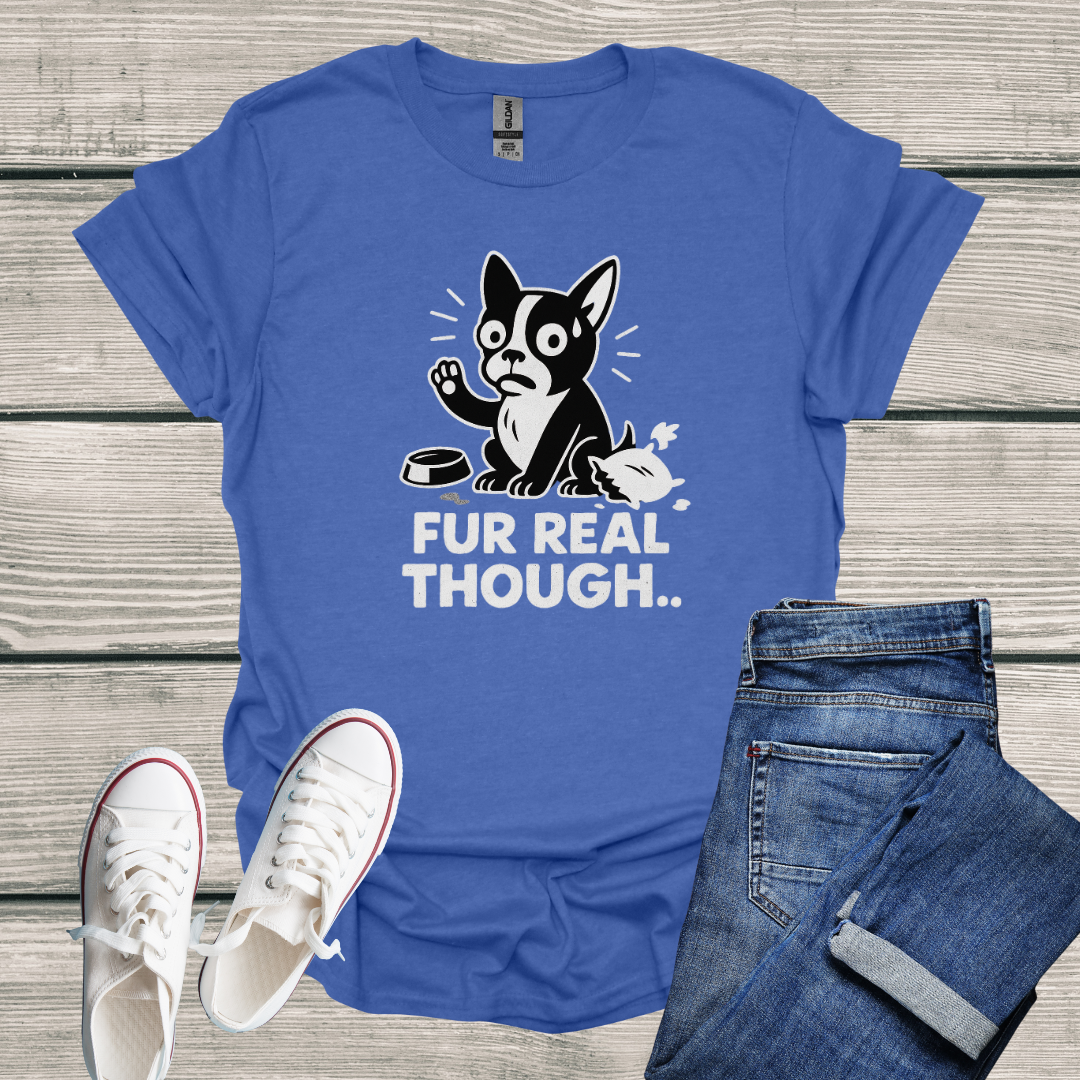Dog T-Shirt - 'FUR REAL THOUGH' Softstyle Tee