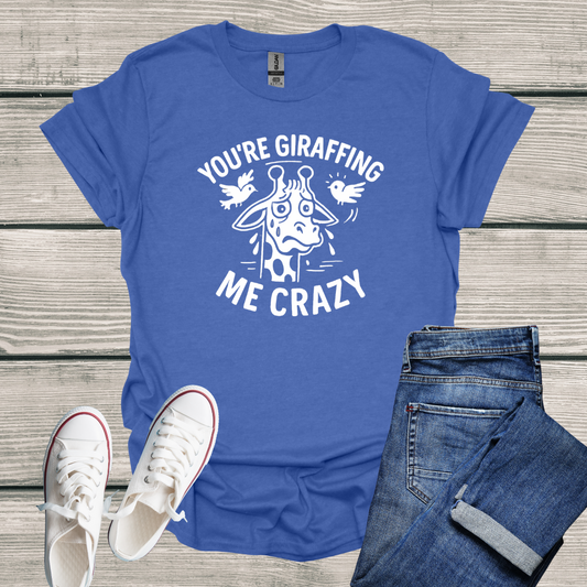 Giraffe T-Shirt - 'You're Giraffing Me Crazy' Softstyle Tee
